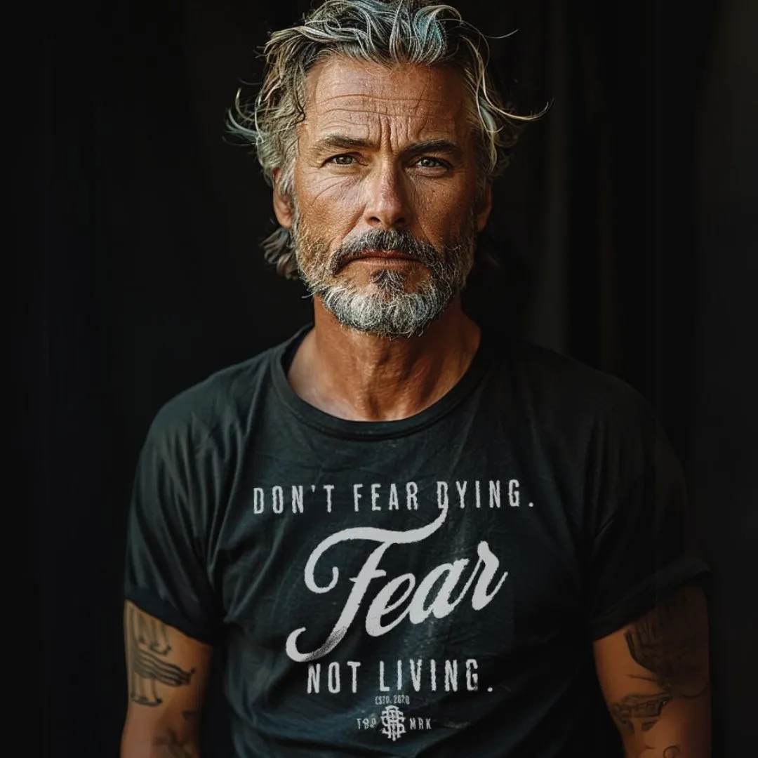 Don't Fear Dying Fear Not living